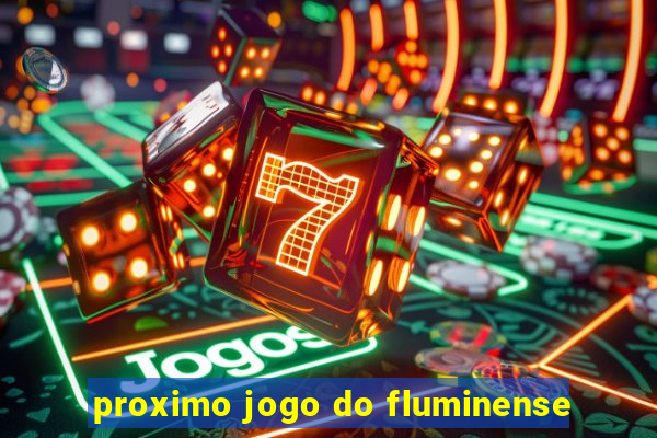 proximo jogo do fluminense